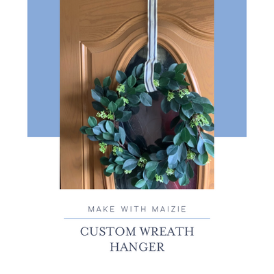 Make with Maizie: DIY Custom Wreath Hanger